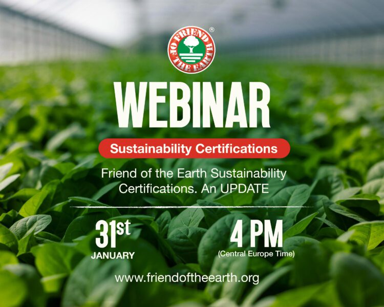 Webinar:  Friend of the Earth Sustainability Certifications. An UPDATE